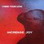 I NEED YOUR LOVE