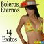 Boleros Eternos: 14 Éxitos