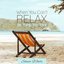 When You Can’t Relax: 20 Tips to Try