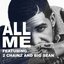 All Me (feat. 2 Chainz & Big Sean) - Single