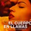 EL CUERPO EN LLAMAS (SOUNDTRACK DE LA SERIE DE NETFLIX)