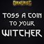 Toss a Coin to Your Witcher