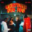 Whatever For You