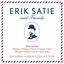 Erik Satie & Friends