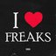 i love freaks