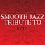 Complete Smooth Jazz Tribute to Kem