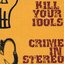 Kill Your Idols and Crime in Stereo Split