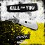 Kill for You