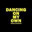 Dancing on My Own - Single