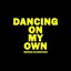 Dancing on My Own - Single
