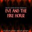 Eve and the Firehorse