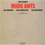 Nude Ants (disc 1)