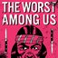 The Worst Among Us