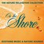 The Nature Relaxation Collection - On the Shore / Soothing Music and Nature Sounds