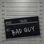 Bad Guy