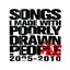 Songs I Made With Poorly Drawn People (2005-2010)