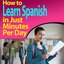How to Learn Spanish in Just Minutes Per Day
