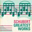 Shubert Greatest Works