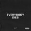 Everybody Dies - Single