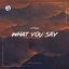 What You Say - Single