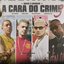 A Cara do Crime 3 (Brinde à Liberdade)