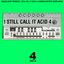 I Still Call It Acid Vol.4