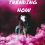 Trending Now