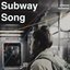 Subway Song