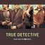 True Detective (Music From The HBO Series)