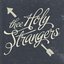 Thee Holy Strangers