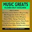 Music Greats - Oldies but Goodies