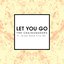 Let You Go (feat. Great Good Fine Ok) - Single