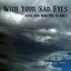 With Your Sad Eyes