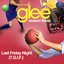 Last Friday Night (T.G.I.F.) [Glee Cast Version]