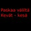 Paskaa väliltä Kevät - kesä