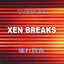 XEN BREAKS