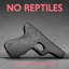 No Reptiles