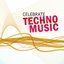 Celebrate Techno Music, Vol. 2 (Best Underground Tracks from Minimal Via Tribal to Progressive Techno)