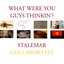 What Were You Guys Thinkin'? (Stalemar Collaborates)