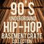 90's Underground Hip-Hop Basement Crate Collection: The Very Best 90's Old-School Underground Hip Hop Featuring Rakim, Dmx, Shabaam Sahdeeq, Kool Keith, Brand Nubian, Ran Reed, + More!