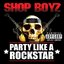 Party Like A Rockstar (Explicit Version)