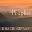 Gibran: The Prophet