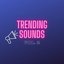 Trending Sounds Vol. 2