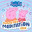 Mummy Pig's Meditation Mix