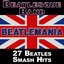 Beatlemania: 27 Beatles Smash Hits (The British Invasion)