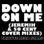 Down On Me (Jeremih & 50 Cent Cover Mixes)