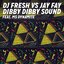 Dibby Dibby Sound (DJ Fresh vs. Jay Fay) (feat. Ms Dynamite)