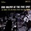 Eric Dolphy at the Five Spot