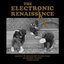 The Electronic Renaissance [Rarities & unreleased tracks from Goodnight Electric (2004-2012)]