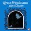 Ignaz Friedmann Plays Chopin (Remastered Historical Recording)